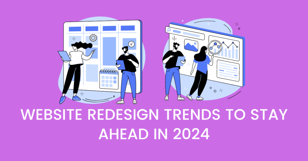 Website Redesign Trends to Stay Ahead in 2024